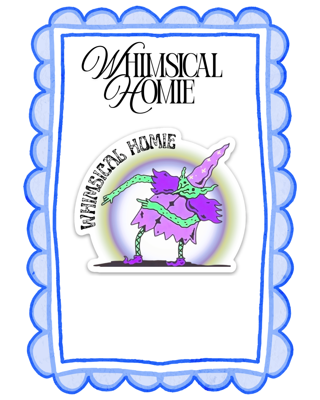 Whimsical Homie